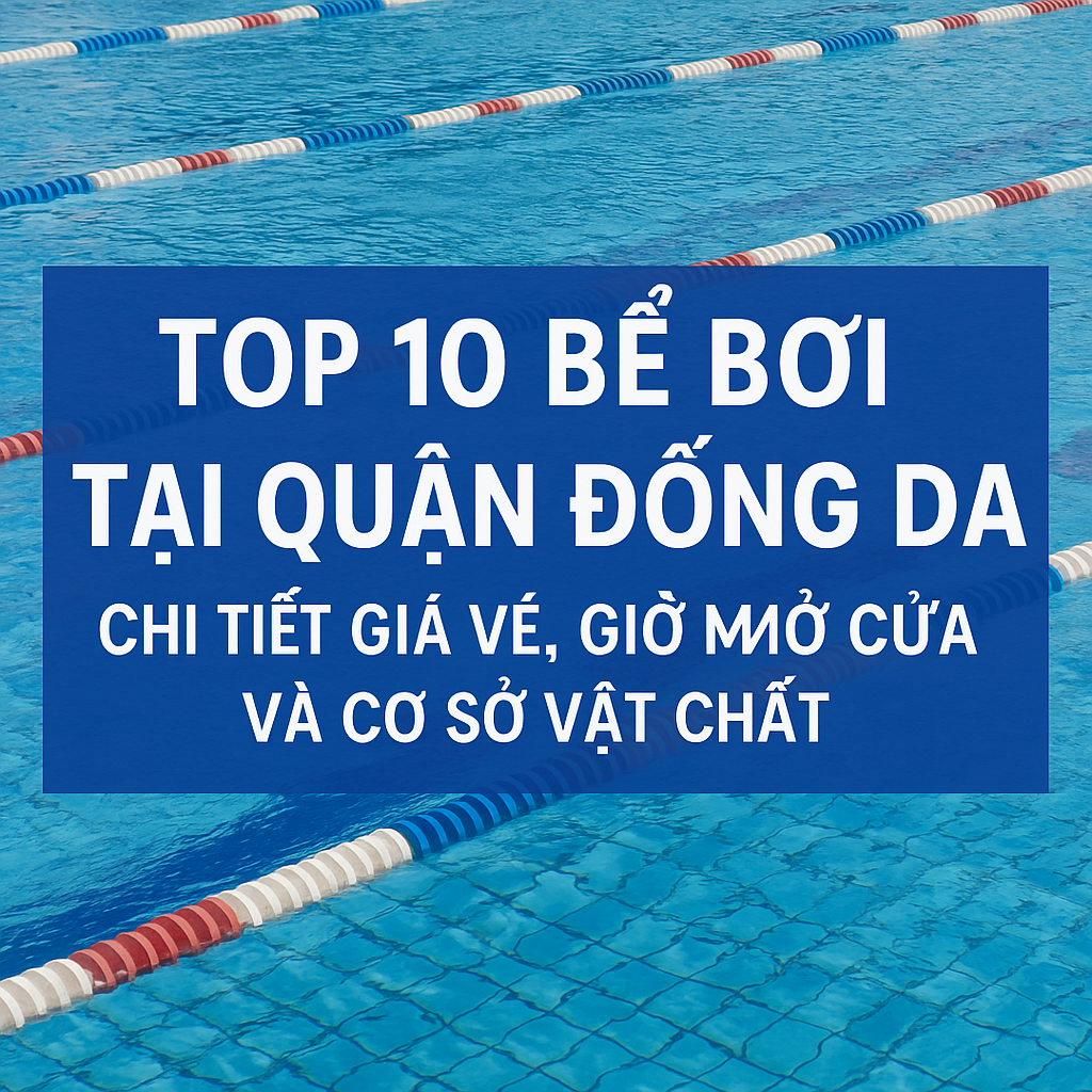 top-10-be-boi-tai-quan-dong-da-chi-tiet-gia-ve-gio-mo-cua-va-co-so-vat-chat.html