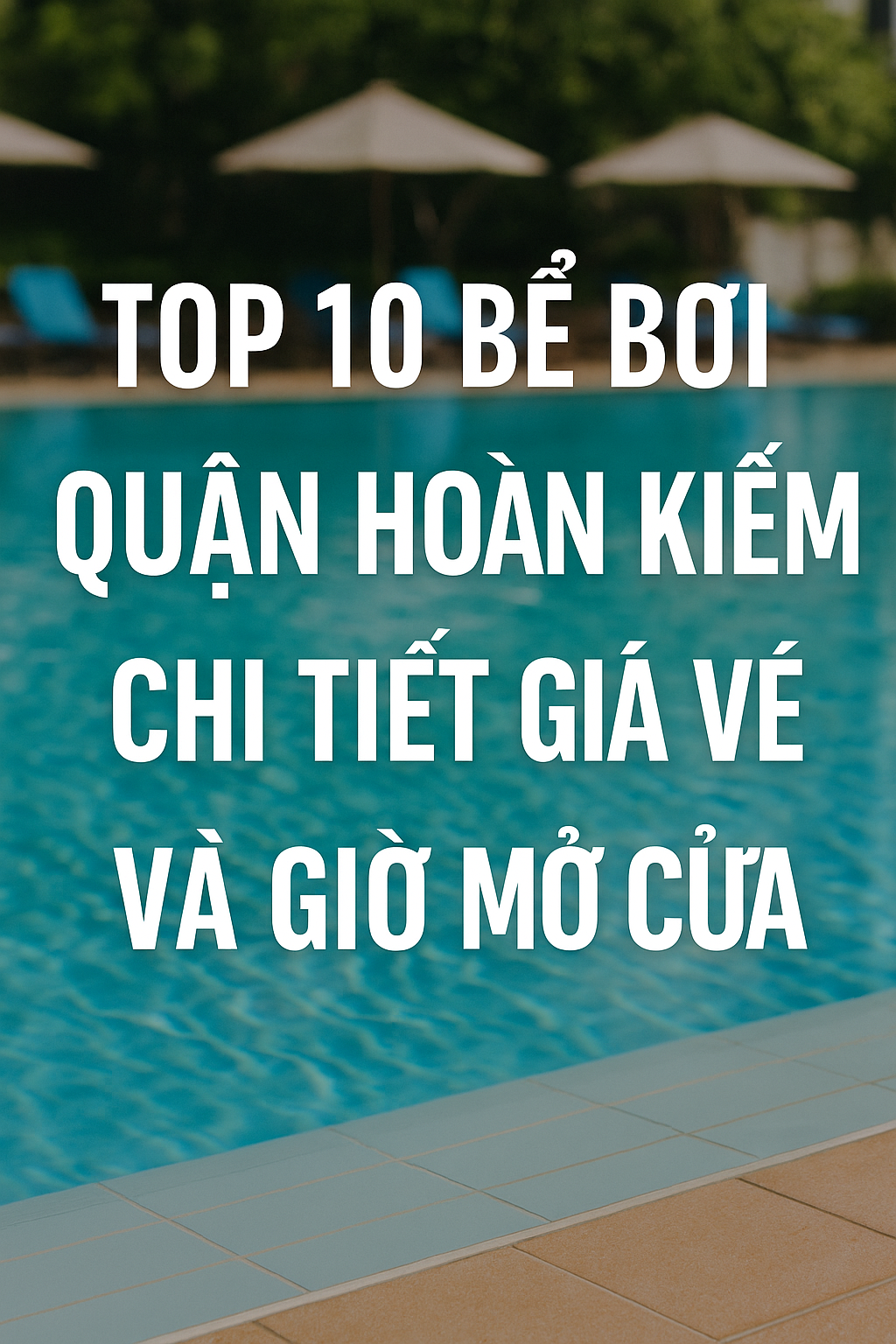 top-10-be-boi-quan-hoan-kiem-chi-tiet-gia-ve-va-gio-mo-cua